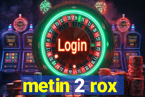 metin 2 rox
